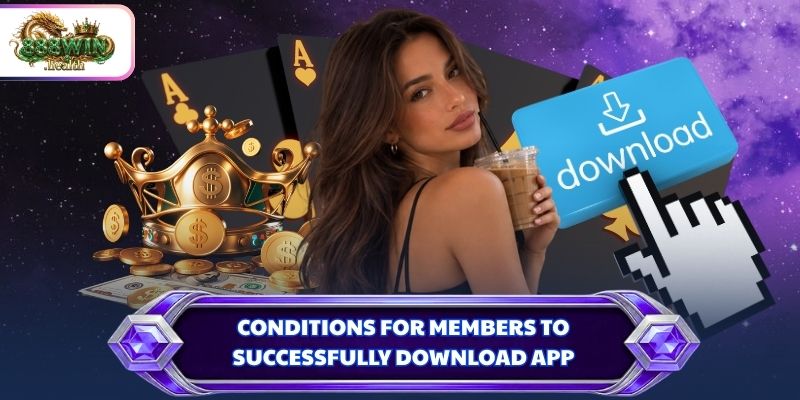 Conditions for members to successfully download app
