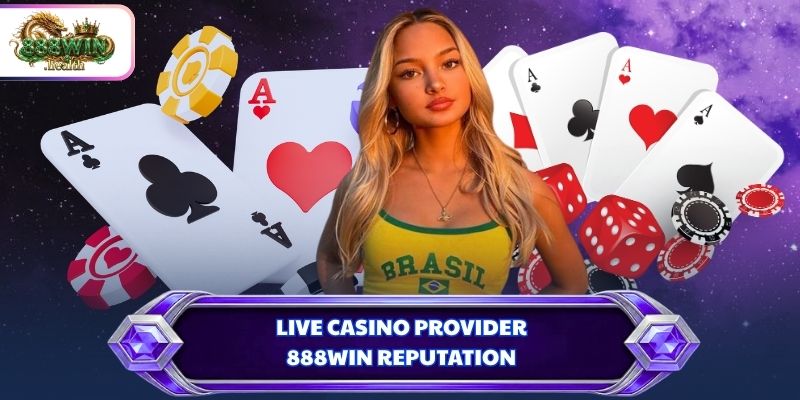 Live Casino Provider 888WIN reputation