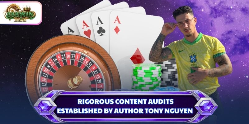 Rigorous content audits established by author Tony Nguyen