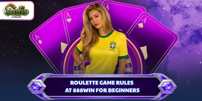 Roulette game rules at 888WIN for beginners