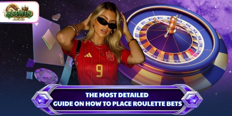 The most detailed guide on how to place roulette bets