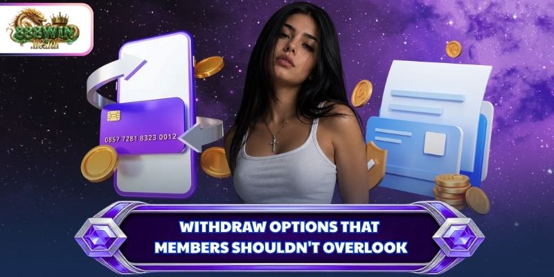 Withdraw options that members shouldn't overlook